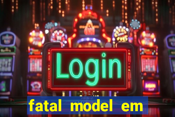 fatal model em porto nacional